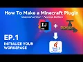 How To Make A Minecraft Plugin - EP 1 Initialize Your Workspace