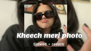 Download kheech meri photo ( slowed + reverb ) MP3