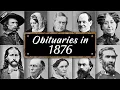 Obituary Famous Faces WE LOST in 1876