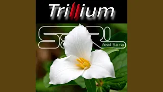 trillium feat sara slowed