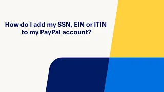 How Do I Add my SSN EIN or ITIN to my Account with PayPal
