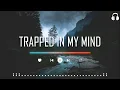 Trapped in my mind - Adam Oh ( Slowed and Reverbed )
