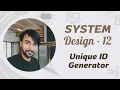 System Design - Part 12 Design a Unique ID Generator 4 Methods