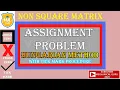 NON SQUARE MATRIX ASSIGNMENT PROBLEM HUNGARAIN METHOD OR