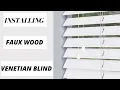 How To Install Faux Wood Venetian Blinds - DIY