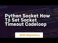 Python Socket How To Set Socket Timeout Codeloop