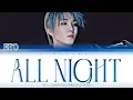 BE’O (비오) - "All Night (밤새)'' Lyrics 가사 [日本語字幕] (Color_Coded_HAN_ROM_ENG)