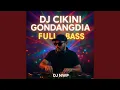 Download Lagu DJ CIKINI GONDANGDIA FULL BASS