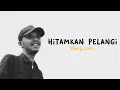 Download Lagu Ebeng acom - Hitamkan Pelangi ( Lirik )
