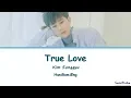 Kim Sung Kyu (김성규) – True Love Lyrics Han|Rom|Eng