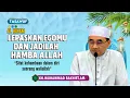 Download Lagu Lepaskan ego diri, dan bergantunglah pada pertolongan Allah, bersiaplah MENJADI HAMBA ALLAH.