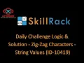 skillrack daily challenge logic solution-zig zag characters-two string values 16-12-20 id-10419