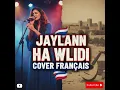 Jaylann – Ha Wlidi (Version FR)