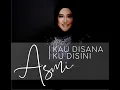 Download Lagu Asmi Andi Yakin - Kau Disana Ku Disini (Official Music Video)
