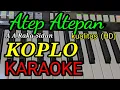 Download Lagu ATEP ATEPAN,AA RAKA SIDAN KARAOKE KOPLO