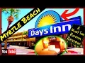 5 Min REVIEW DAYS INN HOTEL in Myrtle Beach Sc -