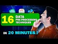 16 Data Pre Processing Techniques in 20 Minutes Data Preprocessing in machine learning