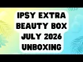 Ipsy Extra Beauty Box July 2026 Unboxing