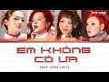 Download Lagu EM KHÔNG CÓ ƯA (Color Coded Lyrics) - Tiên Tiên, Bảo Anh, Saabirose, Ánh Sáng AZA | EM XINH SAY HI