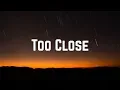 Lagu Next - Too Close (Lyrics)