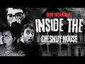 INSIDE THE HAUNTED CHESNUT HOUSE RUSH PARANORMAL