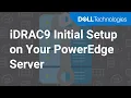 How to Configure iDRAC9 at Initial Setup of Your Dell PowerEdge Server