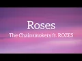 The Chainsmokers - Roses ft. ROZES