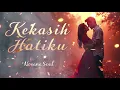 Lagu Kekasih Hatiku                                                      Lagu Cinta Romantis Terbaru 2025