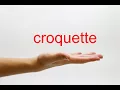 How to Pronounce croquette - American English