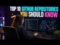 Top 10 GitHub Repos You Should Know
