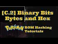 C 2 Binary Bits Bytes and Hexadecimal Pokemon ROM Hacking Tutorial