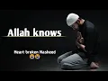 Heart broken Nsheed - Allah knows  || @ZainBhikhaOfficial | LYRICS 2022 || Allah Knows😭😭| ST-excel Lyrics|