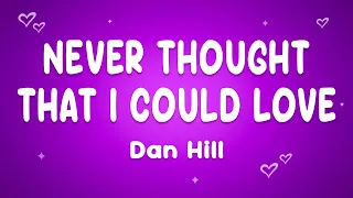 Dan Hill Never Thought That I Could Love 