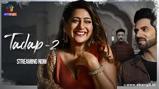 tadap 02 ek adhoori prem kahani streaming now exclusively on atrangii app