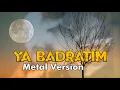 Download Lagu •YA BADROTIM 2019 Heavy Metal Version MP3
