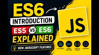 ES6 Introduction ES5 vs ES6 Explained JavaScript Features