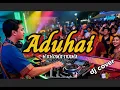 Lagu ADUHAI – H. Rhoma Irama | DJ Remix Paling BAPER \u0026 GILA BASS 🔥