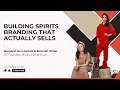 Beyond the Bottle Building Spirits Branding That Sells
