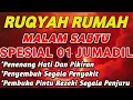 RUQYAH MALAM SABTU 01 JUMADIL AKHIR BULAN JUMADIL |USIR JIN \u0026 SETAN DARI RUMAH DENGAN AYAT PENYEMBUH