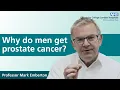 Why do men get prostate cancer