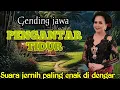 Download Lagu GENDING JAWA PENGANTAR TIDUR // SUARA JERNIH PALING ENAK DI DENGAR // GAWE LIER LIER TENANE LURR