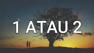 Download Lirik Lagu 1 Atau 2 - Gamma MP3