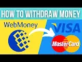 WebMoney WMZ Funds Wit rawal to Visa Mastercard