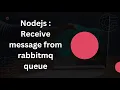 Nodejs Receive message from rabbitmq queue