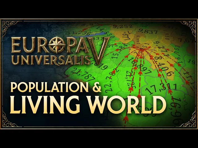 Europa Universalis V - Feature Video: Population &amp; The Living World