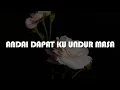 Download Lagu AXL - Andai Dapat Ku Undur Masa, Dirantai Digelangi Rindu, Pesanan Buat Kekasih (Video Lirik)