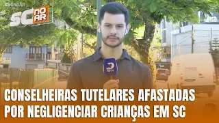 Quatro conselheiras tutelares são afastadas por negligência em SC