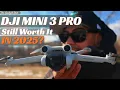 Dji MIni 3 Pro - STILL WORTH IT IN 2025