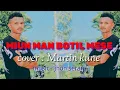 Musik Jhon seren ||MIUN MAN BOTIL MESE || Cover : M.K OFFICIAL