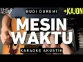 Download Lagu Mesin Waktu - Budi Doremi (Karaoke Akustik + Kajon)